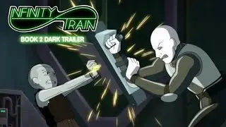 Infinity Train - Book 2 [DARK TRAILER]