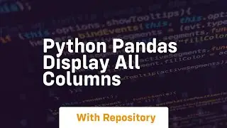 python pandas display all columns