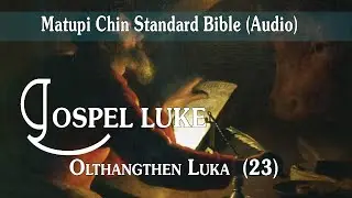 LUKA 23 (Jesuh tah Pilat neh Hum Uh)