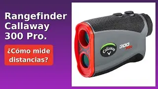 RESE&Ntilde;A (2025) : Rangefinder Callaway 300 Pro.. DETALLES ESENCIALES