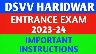 DEV  SANSKRITI  UNIVERSITY   HARIDWAR  |  IMPORTANT INSTRUCTIONS FOR ENTRANCE EXAM  2023-24  |