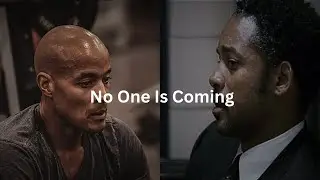 No One Is Coming To Save You 