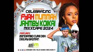 CELEBRATING FYAH MUMMAH JAHMBY MIXXTAPE - ZENDIAMBO CURE X DEEJAY BADMAN 2024