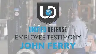 Unified Defense Employee Testimony: John Ferry
