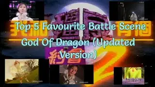 Top 5 Favourite Battle Scene God Of Dragon (Updated Version)