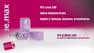 IPS e.max CAD Hybrid-Abutment-Krone &ndash; Kapitel 2: Bemalen, Glasieren, Kristallisieren