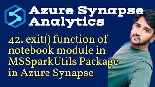 42. exit() function of notebook module in MSSparkUtils package in Azure Synapse Analytics