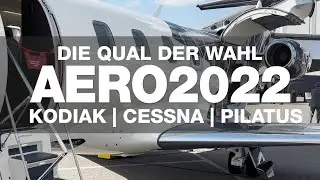 AERO 2022, Was hole ich mir als n&auml;chstes? Cessna, Kodiak oder Pilatus