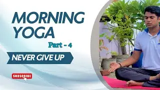 MORNING YOGA ( part - 4 ) || Dev Kumar