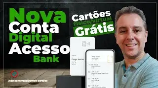 💳Nova Conta Digital Acesso Bank | Sem tarifas, sem anuidade do cart&atilde;o de cr&eacute;dito e Virtual