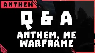 **Trigger Warning** Me, Warframe, Anthem, Developers Throwing shade [Q & A Ep: 1]