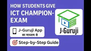 How Students Give ICT Championship  Exam | J-Guruji App | Registration & Step-by-Step