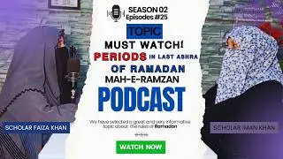 Periods In Ramadan | How To Do In Lailatul Qadr? | ft S.Faiza khan With Iman Khan | S.2 Ep.25 QnA #1