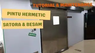 Tutorial Mengoperasikan dan Maintenance  Pintu Hermetic ruang Operasi | mesin Satora & Besam