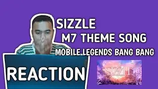 REACTION SIZZLE M7 THEME SONG NO NA MOBILE LEGENDS BANG BANG BY EJASKY