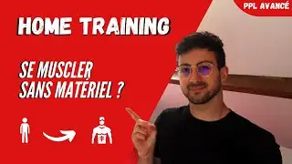 COMMENT SE MUSCLER SANS MATÉRIEL À LA MAISON ? (PPL AVANCÉ)