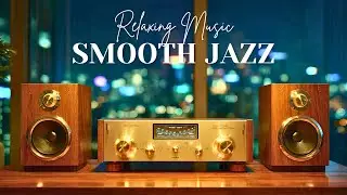 Chill Jazz & Soulful R&B &ndash; Smooth Grooves for Work, Study & Nighttime
