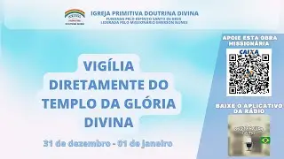 VIGÍLIA QUARTA FEIRA - TEMPLO DA GLÓRIA DIVINA    31-12- 2025
