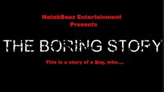 THE BORING STORY | SHORTFILMS | ORIGINAL | THEATRE | DRAMAS | NatakBaaz Entertainment