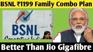 #BSNL ₹1199 #FamilyComboPlan - Gives Better Benifits Then Jio #GigaFibre - #TechScan