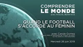Comprendre le monde S2#40 - Carole Gomez - 