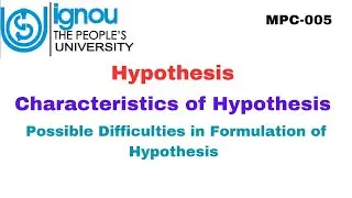 Hypothesis, Characteristics of Hypothesis and Possible difficulties in formulation of hypothesis