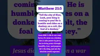 Jesus Came Humble; but with Power | Matthew 21:5 Explained