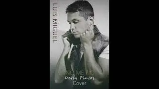 NO ME FIO/ LUIS MIGUEL/ COVER DERLY PINTOS
