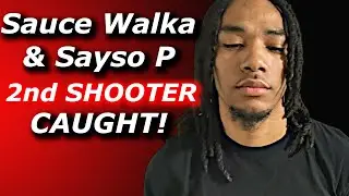 Второй стрелок Sauce Walka и Sayso P наконец-то пойман с поличным