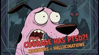Monsters Aren't Real: Courage's PTSD Hallucinations Frame-by-Frame Proof