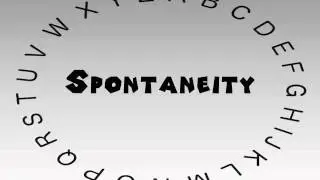 How to Say or Pronounce Spontaneity