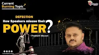 Anti Defection Law needs amendment - How speakers are misusing their powers? Indian Polity UPSC