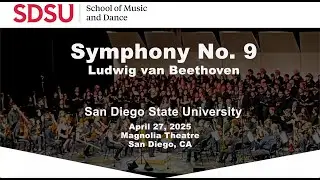 Beethoven Symphony No. 9 - SDSU Symphony Orchestra (jump to movements in the description)