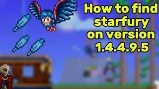 How to find starfury in terraria on version 1.4.4.9.5
