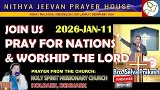 PRAY FOR NATIONS & WORSHIP THE LORD | NJPH | HSMC HOLBAEK | 11 JAN 2026 | BRO. SELVA PRAKASH