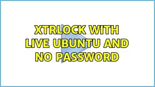 xtrlock with live Ubuntu and no password