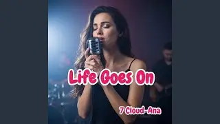 Life Goes On Lyric 7 Cloud-Ana