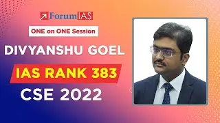 Divyanshu Goel | IAS Rank 383 | CSE 2022 | One on One Session | ForumIAS