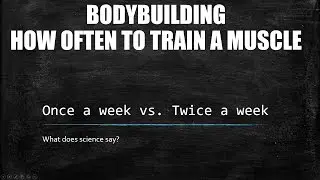 HOW OFTEN TO TRAIN A MUSCLE - ONCE A WEEK VS. TWICE - HIGH REPS OR LOW - WHAT DOES SCIENCE SAY?