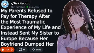 My Parents Refused to Pay for Therapy After the Most Traumatic Experience of My Life and Instead...