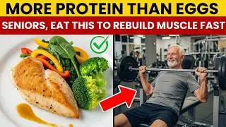 This Food Has MORE Protein Than Eggs, Fights Sarcopenia FAST! Senior Heath Tips