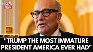 Chuck Schumer Calls Trump The Most Immature President | GoP Blamed For Govt Shutdown | N18G