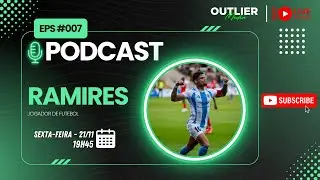 Ao Vivo | Outlier Cast - EP#007 - JOGADOR RAMIRES