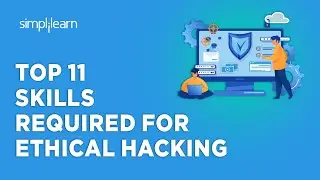 🔥 Top 11 Skills Required for Ethical Hacking 2024 | Ethical Hacking Skills Required | Simplilearn