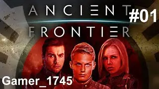Let's Play Ancient Frontier Episode 01