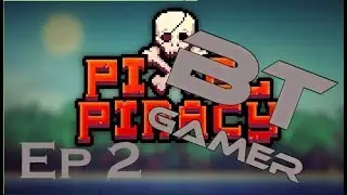 Pixel Piracy Episode 2 - The new crew!
