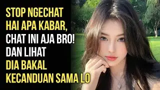 3 Chat Yang Nggak Bisa Cewek Tolak | Lo Nggak Akan Pernah Diabaikan Lagi