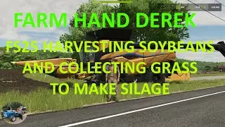 FS25 HARVESTING SOYBEANS AND COLLECTING GRASS TO MAKE SILAGE