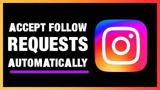 Auto Accept Follow Request on Instagram From Anyone You Follow | Automatically Accept Follow Request
