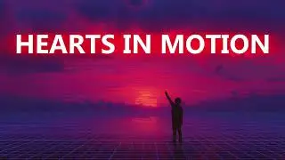 Hearts in Motion &ndash; Nostalgic 80s Inspired Synthwave Song